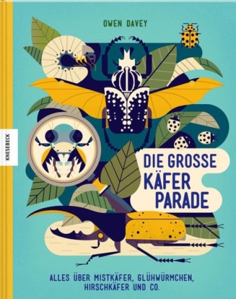Die große Käferparade - Alles über Mistkäfer, Glühwürmchen, Hirschkäfer und Co.